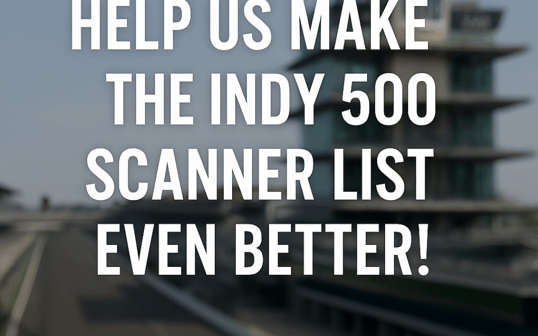 Help Us Make the Indy 500 Scanner List Even Better!
